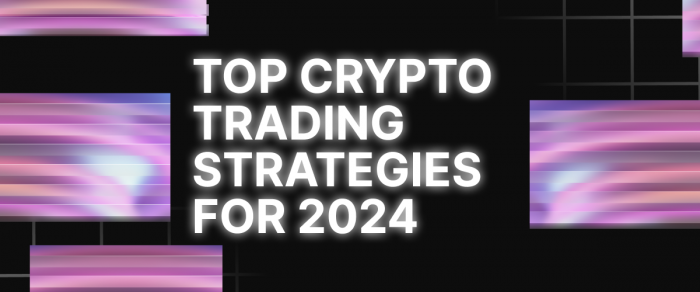 Crypto Trading Strategies That Work in 2024