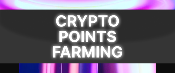 Crypto Points Farming New Trend in Crypto Rewards