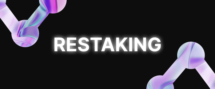 Restaking Is the New Yield Farming